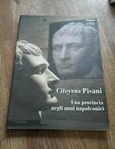 Citoyens Pisani. Una Provincia Negli Anni Napoleonici | Immagine principale