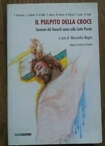 Il Pulpito Della Croce. Sermoni Del Venerdi Santo