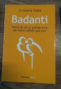 Badanti Storie Di Chi Si Prende Cura Dei Nostri Affetti …