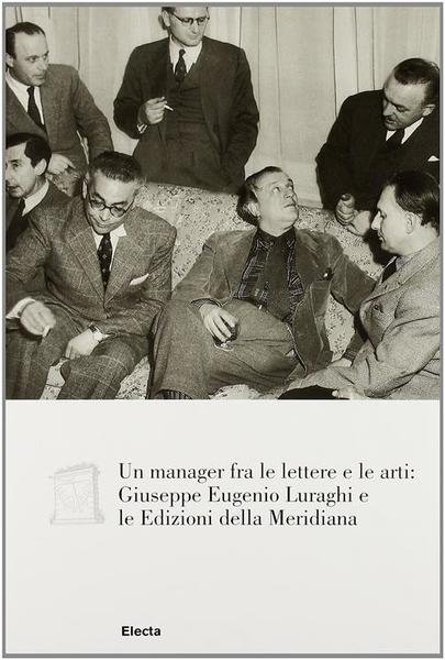Un Manager Fra Le Lettere E Le Arti: Giuseppe Eugenio …