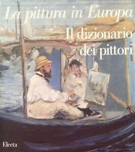 La Pittura In Europa. Il Dizionario Dei Pittori C. Pirovano …