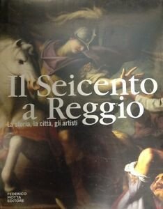 Seicento A Reggio Storia Citt‡ Artisti