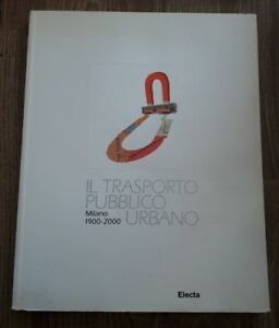Il Trasporto Pubblico Urbano. Milano 1900-2000. Ca | Immagine principale