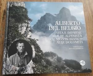 Alberto Del Belgio. Vita E Imprese Del Re Alpinista Dal …