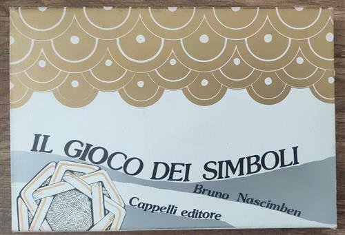 Il Gioco Dei Simboli Bruno Nascimben Cappelli Editore 1986