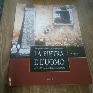 La Pietra E L'uomo Nella Pedemontana Vicentina Gianna Francesca Rodeghiero …