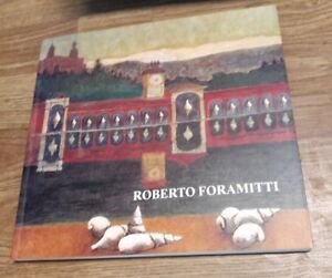 Roberto Foramitti Catalogo D'arte Ed. Del Confine 2000