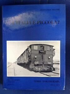 L'italia » Piccola? Terre D'oltremare. Volume Sesto. Storia Dei Trasporti …