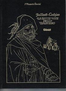Le Sette Vite Dello Sparviero. I Fumetti Storici