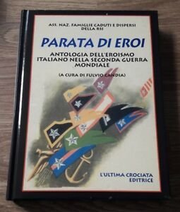 Parata Di Eroi Antologia Dell'eroismo Italiano Durante La 2 Guerra …