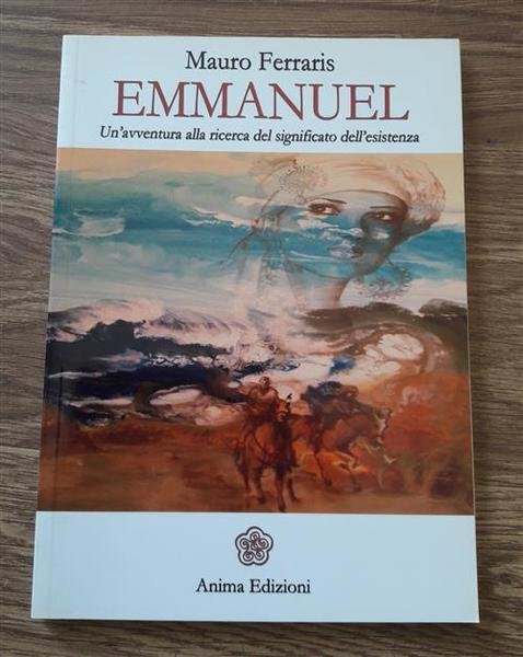Emmanuel. Un'avventura Alla Ricerca Del Significato Dell'esistenza