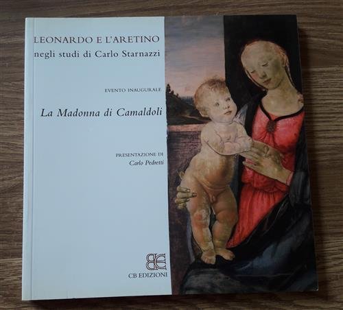 Leonardo E L'aretino Negli Studi Di Carlo Starnazzi. Evento Inaugurale. …