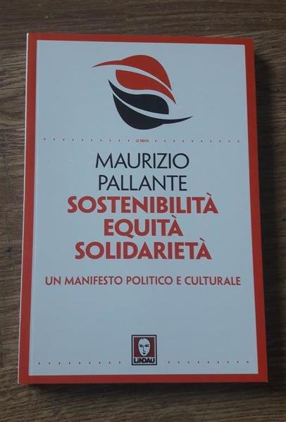 Sostenibilita, Equita, Solidarieta. Un Manifesto Politico E Culturale
