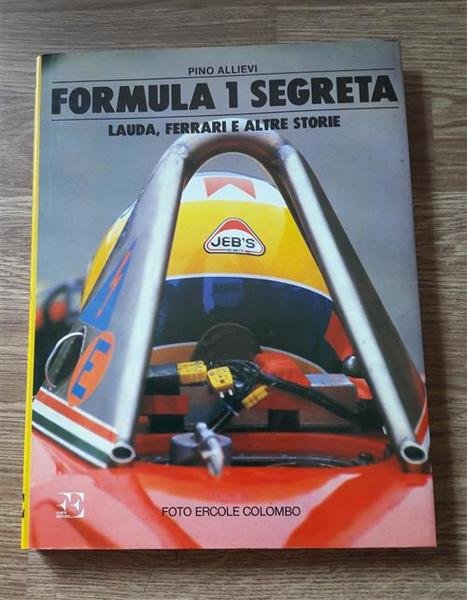 Formula 1 Segreta Lauda Ferrari E Altre Storie Pino Allievi …