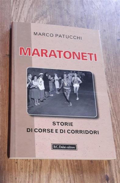 Maratoneti. Storie Di Corse E Di Corridori