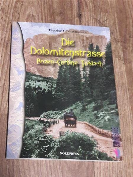 Die Dolomitenstrasse Bozen Cortina Toblach