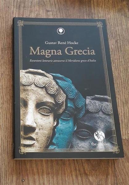Magna Grecia. Escursioni Letterarie Attraverso Il Meridione Greco D'italia