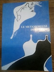 Le Metamorfosi Del Corpo. Arte Italiana Da De Chirico A Manzoni. Catalogo Della Mostra (Modena, 1996