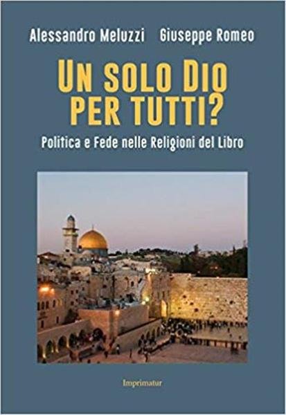 Un Solo Dio Per Tutti? Politica E Fede Nelle Religioni …