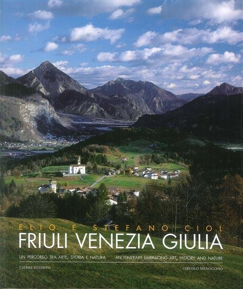 Friuli Venezia Giulia. Un Percorso Tra Arte, Storia E Natura | Immagine Gallery 1