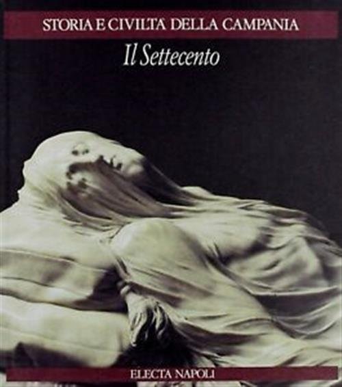 Storia E Civilt‡ Della Campania Il Settecento