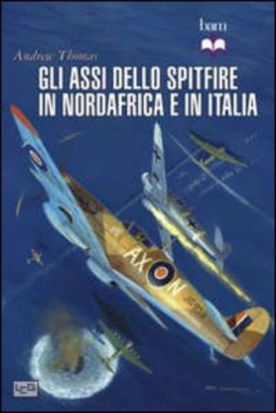 Gli Assi Dello Spitfire Del Nord Africa E Italia