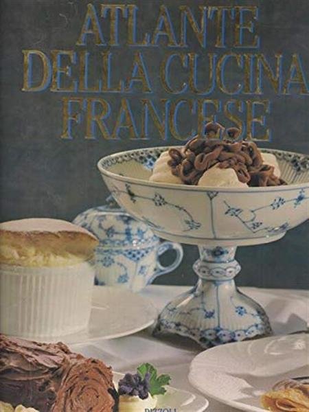 Atlante Della Cucina Francese Rizzoli 1992