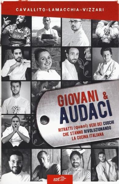 Giovani & Audaci. Ritratti (Quasi) Veri Dei Cuochi Che Stanno … | Immagine Gallery 2
