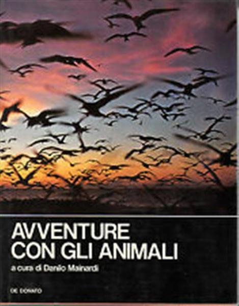 Avventure Con Gli Animali Danilo Mainardi De Donato 1979