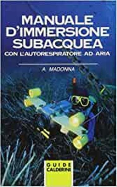 Manuale D'immersione Subacquea Con L'autorespiratore Ad Aria