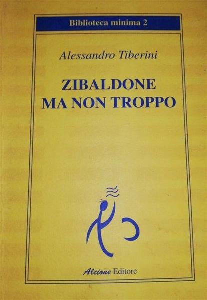 Zibaldone Ma Non Troppo Alessandro Tiberini Alcione 1997