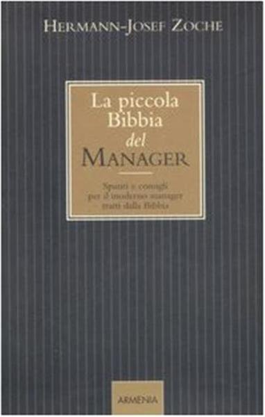 La Piccola Bibbia Del Manager. Spunti E Consigli Per Il …