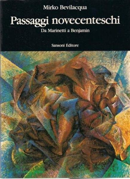 Passaggi Novecenteschi Da Marinetti A Benjamin