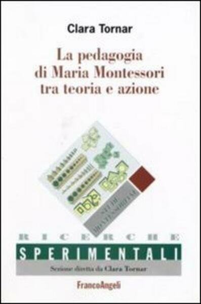 La Pedagogia Di Maria Montessori Tra Teoria E Azione Clara …