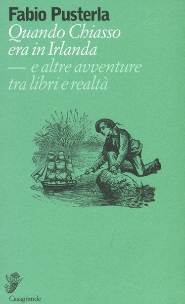 Quando Chiasso Era In Irlanda. E Altre Avventure Tra Libri …