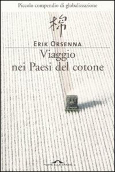 Viaggio Nei Paesi Del Cotone Erik Orsenna Ponte Alle Grazie …