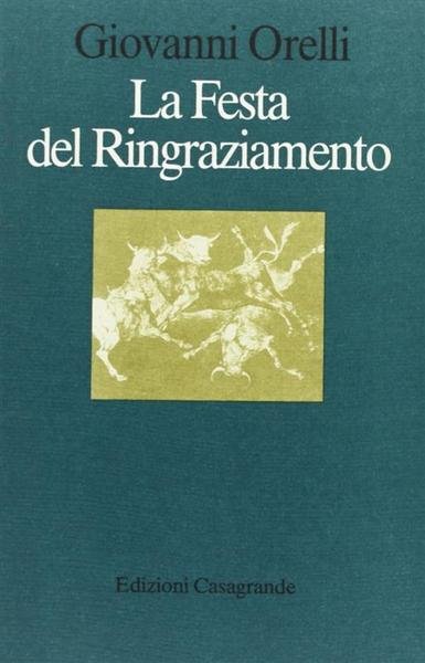 La Festa Del Ringraziamento Giovanni Orelli Casagrande 2000