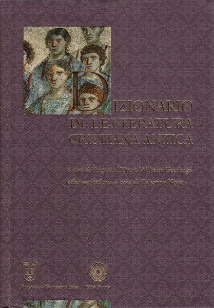 Dizionario Di Letteratura Cristiana Antica C. Noce S. Dopp W. …