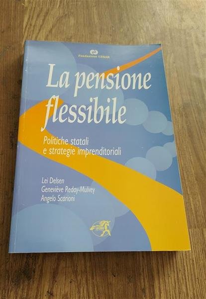 La Pensione Flessibile Politiche Statali E Strategie Imprenditoriali Lei Delse