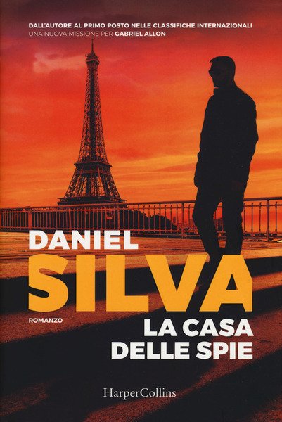 La Casa Delle Spie Una Missione Per Gabriel Allon Daniel …