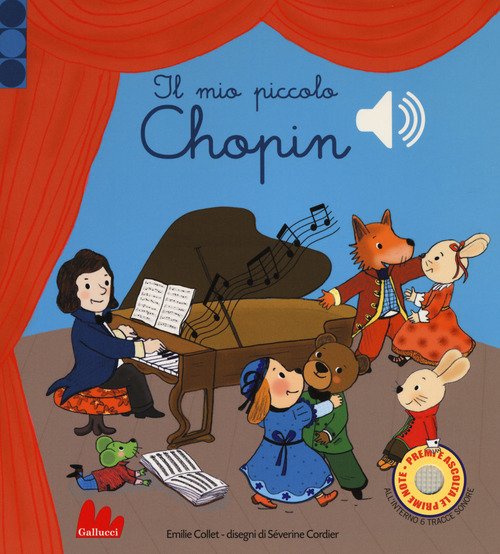 Il Mio Piccolo Chopin. Libro Sonoro. Ediz. A Colori