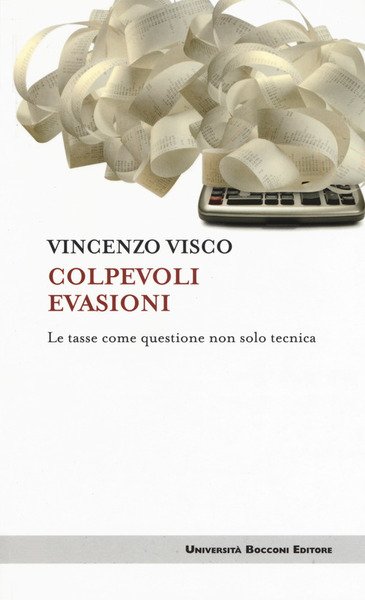 Colpevoli Evasioni. Le Tasse Come Questione Non Solo Tecnica Vincenzo …