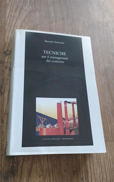 Tecniche Per Il Management Del Costruire Berardo Naticchia Il Lavoro …