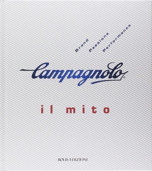 Campagnolo. Il Mito