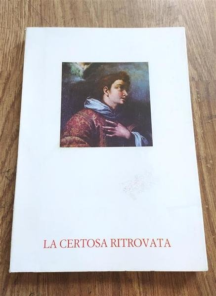 La Certosa Ritrovata Mario De Cunzo, Vega De Martini Deluca …