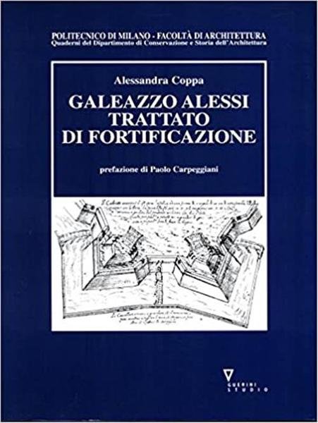 Galeazzo Alessi. Trattato Di Fortificazione