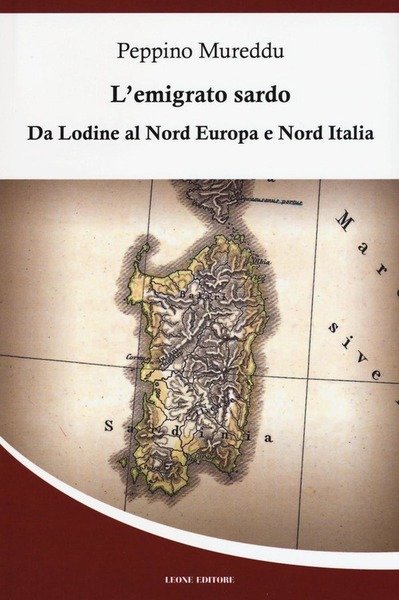 L'emigrato Sardo Da Lodine Al Nord Europa E Nord Italia | Immagine principale