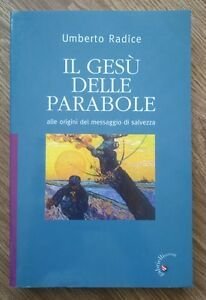 Il Gesu Delle Parabole. Alle Origini Del Messaggio Di Salvezza