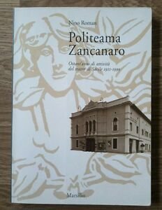 Politeana Zancanaro. Ottant'anni Di Attivita Del Teatro Di Sacile (1911-90) …