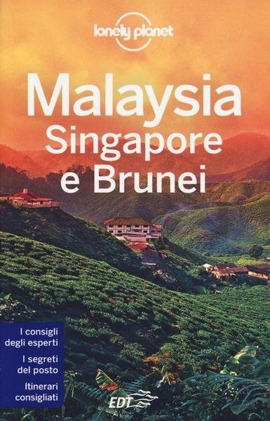 Malaysia, Singapore E Brunei Lonely Planet Italia 2013